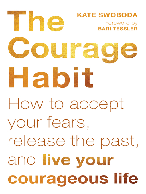 Title details for The Courage Habit by Kate Swoboda - Available